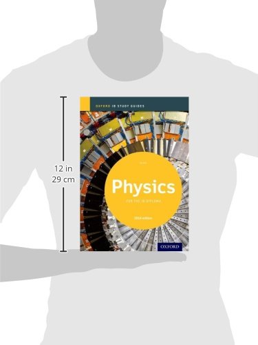 Ib study guide: physics. Per le Scuole superiori. Con espansione online: Oxford Ib Diploma Program (IB Science 2014)