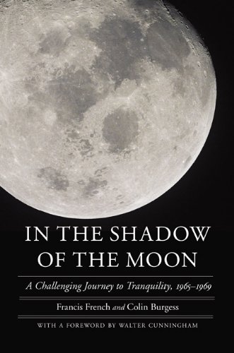 In the Shadow of the Moon: A Challenging Journey to Tranquility, 1965-1969 (Outward Odyssey: A People's History of S) (Outward Odyssey: A People's History of Spaceflight) (English Edition)