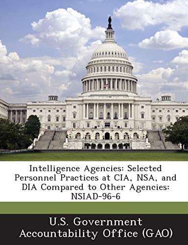 Intelligence Agencies: Selected Personnel Practices at CIA, NSA, and DIA Compared to Other Agencies: NSIAD-96-6