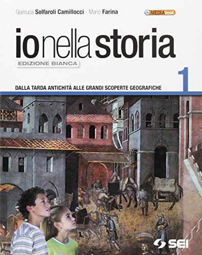 Io nella storia. Ediz. bianca. Per la Scuola media. Con CD-ROM. Con espansione online: 1