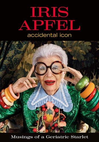 Iris Apfel [Idioma Inglés]: Accidental Icon