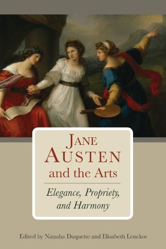 Jane Austen and the Arts: Elegance, Propriety, and Harmony (English Edition)