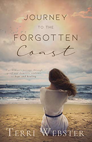 Journey to the Forgotten Coast: One woman's passage through grief and domestic violence to hope and healing (English Edition)