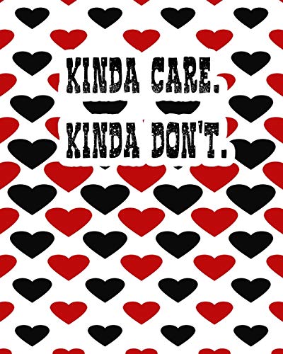 Kinda Care Kinda Don't: Funny Sarcastic Journal 2020 Monthly Planner Dated Journal  8" x 10" 110 pages Notebook