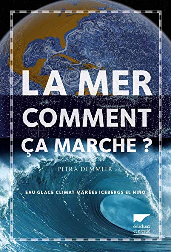 La mer, comment ca marche ? - eaux, glace, climat, marees, icebergs, el nino (Environnement et écologie)