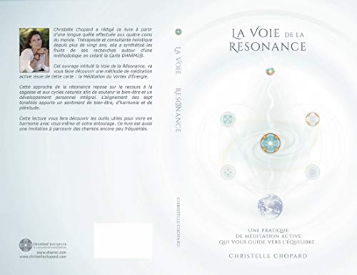 La Voie de la Resonance: Une pratique de meditation active qui accompagne vers l'equilibre, base sur les cinq elements. (Methode DHARMI® t. 3) (French Edition)