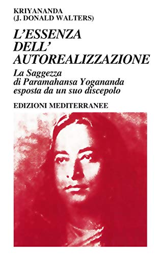 L'essenza dell'autorealizzazione (Yoga, zen, meditazione)