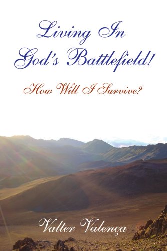 Living In God's Battlefield!