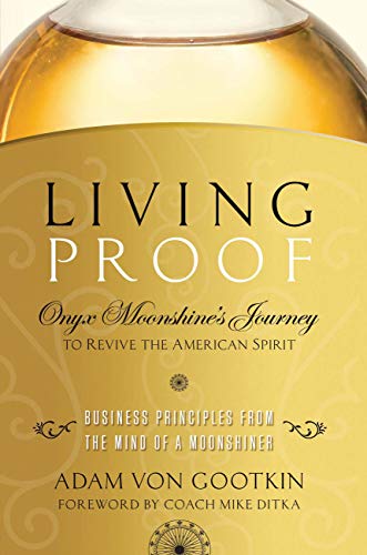 Living Proof: Onyx Moonshine's Journey to Revive the American Spirit (English Edition)