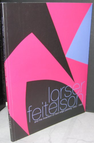Lorser Feitelson and the Invention of Hard Edge Painting 1945-1965