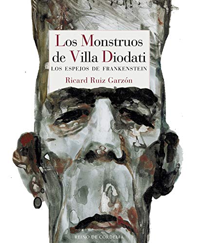 Los Monstruos de Villa Diodati: Los espejos de Frankenstein (Reino de Cordelia)