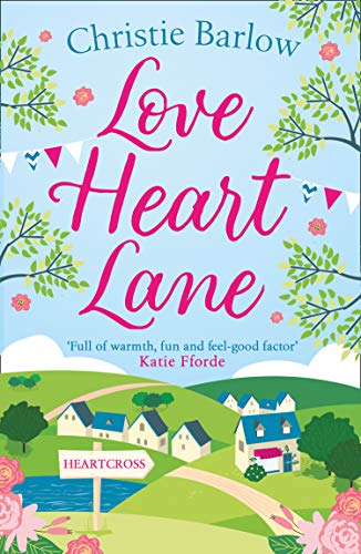 Love Heart Lane: A feel good rom com to make you fall in love again – the perfect read to beat the winter blues! (Love Heart Lane Series, Book 1) (English Edition)