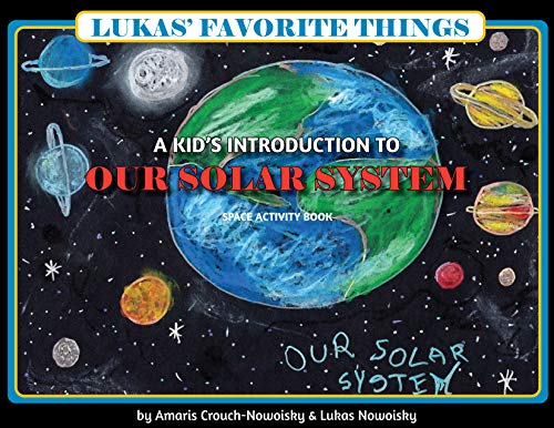 Lukas' Favorite Things: A Kid's Introduction to Our Solar System (English Edition)