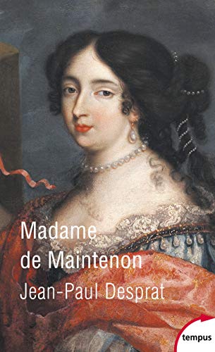 Madame de Maintenon (1635-1719) ou le prix de la réputation (Tempus)