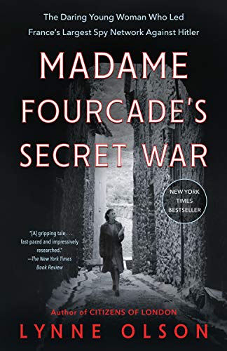 Madame Fourcade's Secret War: The Daring Young Woman Who Led France's Largest Spy Network Against Hitler (English Edition)