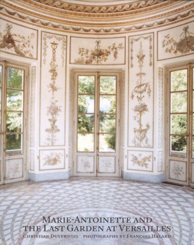 Marie Antoinette and the Last Garden of Versailles