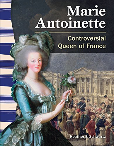 Marie Antoinette (World History): Controversial Queen of France (Primary Source Readers: World History)
