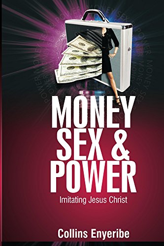 MONEY, SEX AND POWER: Imitating Jesus Christ (English Edition)