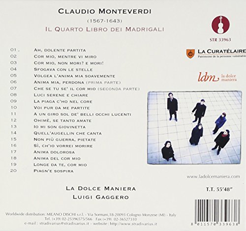 Monteverdi : Madrigaux, Livres I à IV. La Dolce Maniera, Gaggero.