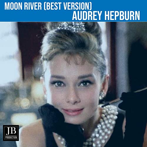 Moon River (Best Version)