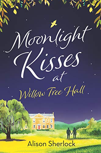 Moonlight Kisses at Willow Tree Hall (The Willow Tree Hall Series Book 4) (English Edition)