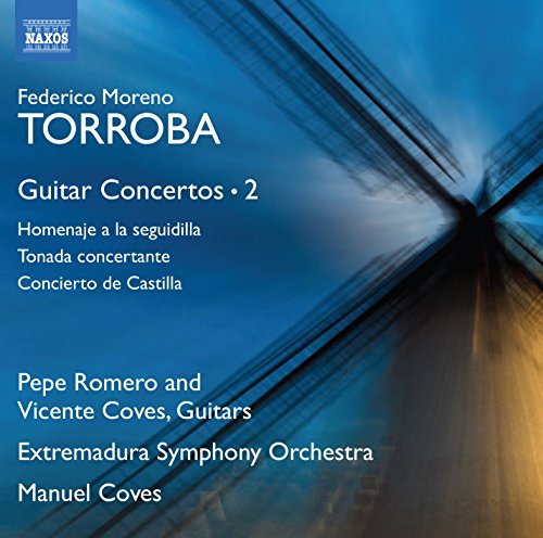 MORENO TORROBA, F.: Guitar Concertos, Vol. 2 - Homenaje a la seguidilla / Tonada concertante (Pepe Romero, V. Coves, Extremadura Symphony, M. Coves)