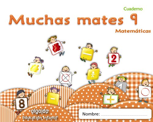 Muchas mates 9. Educación infantil (Educación Infantil Algaida. Matemáticas) - 9788498775846