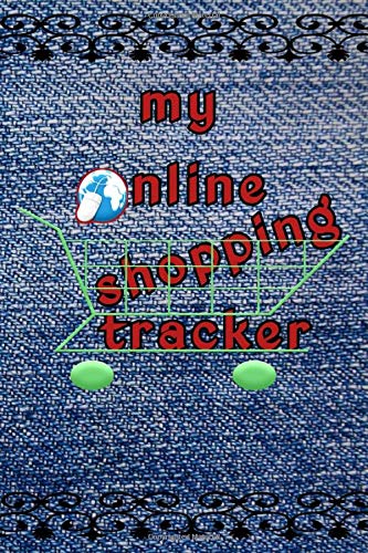 My online shopping tracker: online personal purchases organizer notebook | blue jeans design |shopping logbook 6 x 9 Sheets | 120 pages