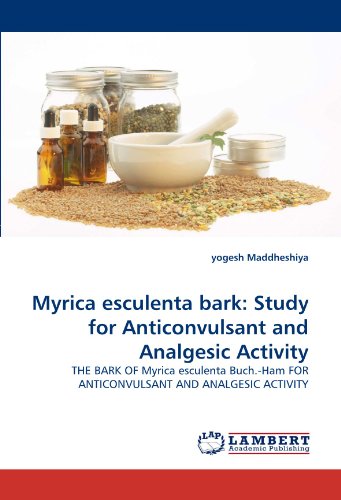 Myrica esculenta bark: Study for Anticonvulsant and Analgesic Activity