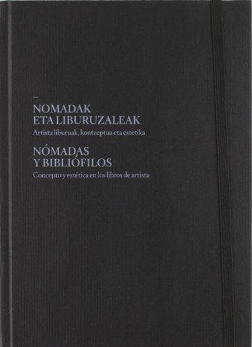 Nómadas y bibliófilos = Nomadak eta liburuzaleak by Gloria Picazo Calvo(2003-08-01)
