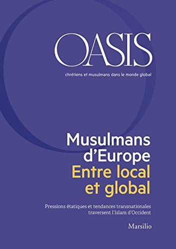Oasis n. 28, Musulmans d'Europe. Entre local et global: Décembre 2018 (French Edition)