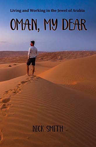 Oman, My Dear: Living and Working in the Jewel of Arabia (English Edition)