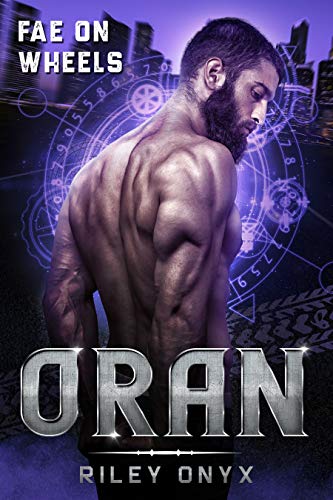 Oran: bad boy fae warrior (Fae on Wheels Book 2) (English Edition)