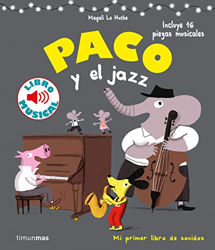 Paco y el jazz. Libro musical (Libros con sonido)