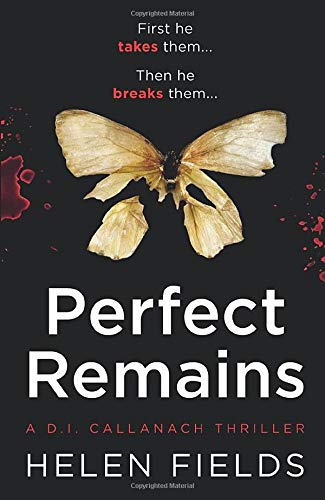 PERFECT REMAINS (A DI Callanach Thriller)