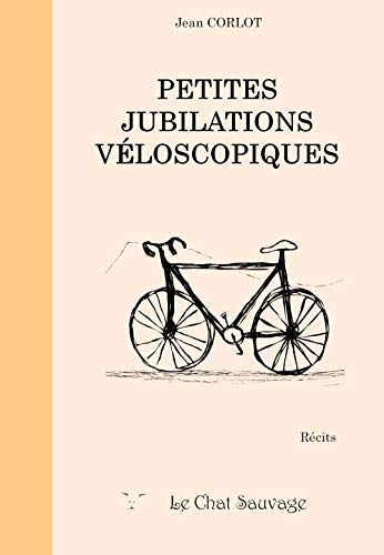 PETITES JUBILATIONS VELOSCOPIQUES (French Edition)