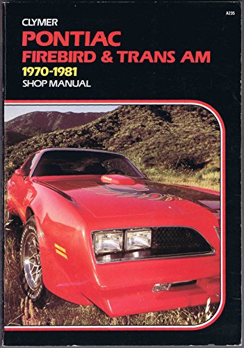 Pontiac Firebird and Trans Am, 1970-1981 Shop Manual