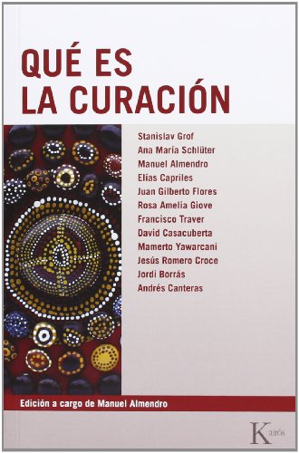 Qué Es La Curación (Biblioteca de la Nueva Conciencia)