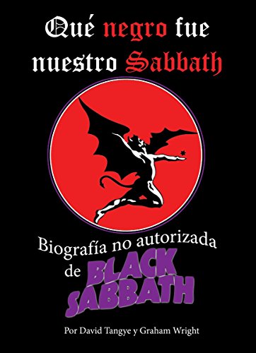 Qué negro fue nuestro Sabbath. Biografía no autorizada de Black Sabbath