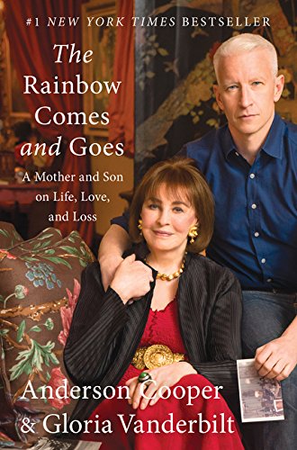 RAINBOW COMES & GOES: A Mother and Son on Life, Love, and Loss