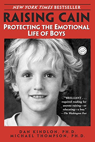 RAISING CAIN: Protecting the Emotional Life of Boys (Ballantine Reader's Circle)