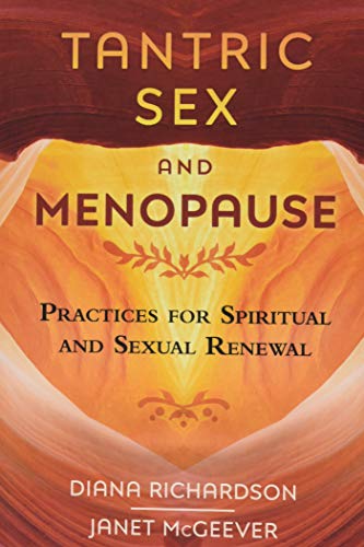 Richardson, D: Tantric Sex and Menopause: Practices for Spiritual and Sexual Renewal