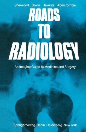 Roads to Radiology: An Imaging Guide to Medicine and Surgery (English Edition)