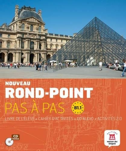 Rond-point. B1. Pas à pas. Per le Scuole superiori. Con CD Audio: Nouveau Rond-Point pas à pas B1.1 - Libro del alumno + Cuaderno de ejercicios + CD: ... Cahier d'exercises + CD (Fle- Texto Frances)