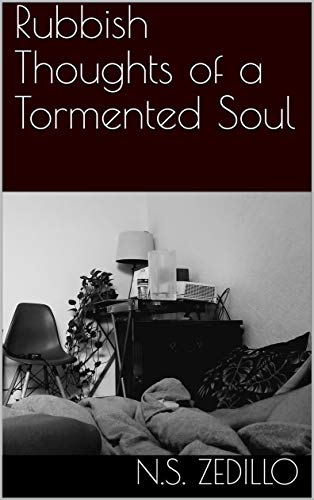 Rubbish Thoughts of a Tormented Soul (English Edition)