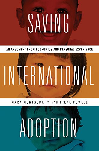 Saving International Adoption: An Argument from Economics and Personal Experience (English Edition)