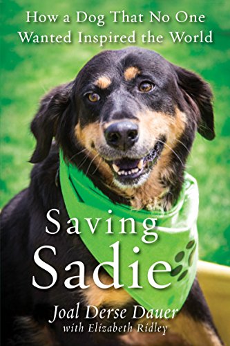 Saving Sadie: How a Dog That No One Wanted Inspired the World (English Edition)