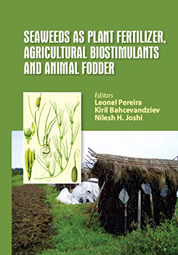 Seaweeds as Plant Fertilizer, Agricultural Biostimulants and Animal Fodder (English Edition)