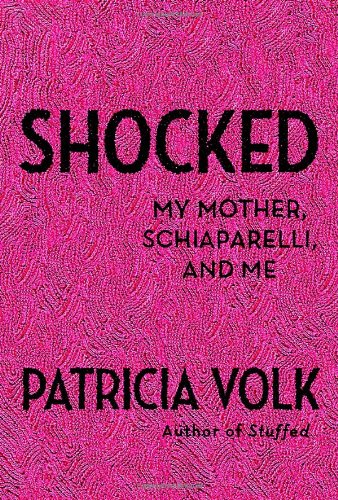 Shocked: My Mother, Schiaparelli, and Me