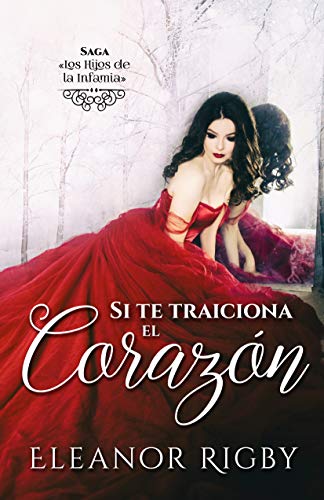 Si te traiciona el corazón (Los Hijos de la Infamia nº 1)